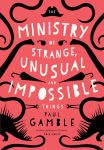 The Ministry of Strange and Unusual Things