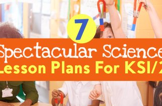 7 spectacular science lesson plans for KS1/2