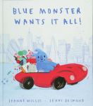 Blue Monster Wants it All