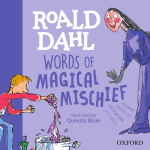Roald Dahl: Words of Magical Mischief