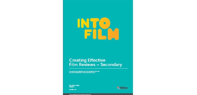 Creating Effective Film Reviews: Secondary – activities for KS3/KS4 lessons and film clubs