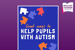 Great ways to help pupils with autism