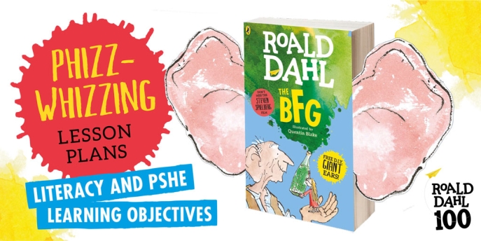 Roald Dahl – The BFG Lesson Plans, Literacy and PSHE Resources for KS2