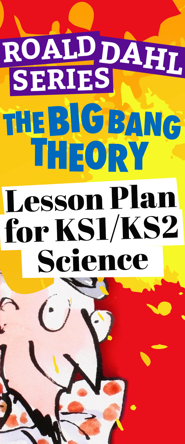 Roald Dahl Series: The Big Bang Theory – Lesson Plan for KS1/KS2 Science