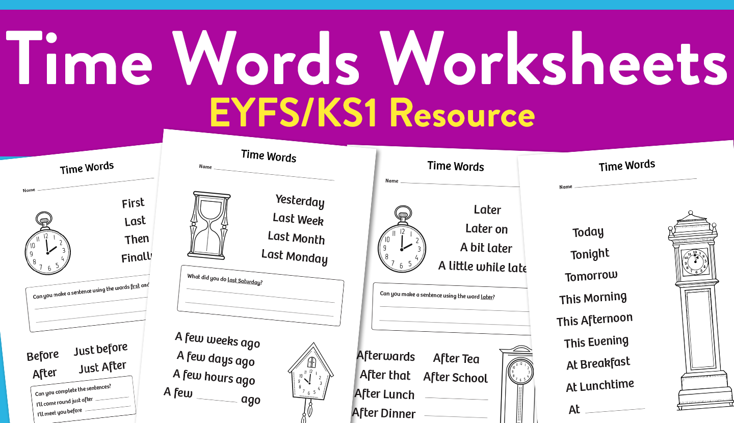 Time Words Worksheets For EYFS And KS1 Teachwire
