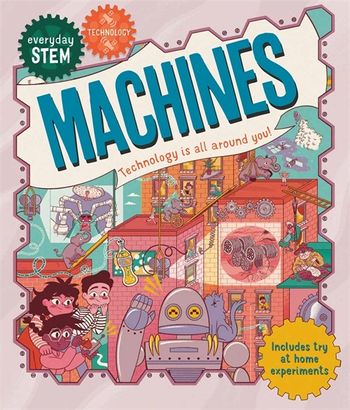 Everyday STEM Technology: Machines