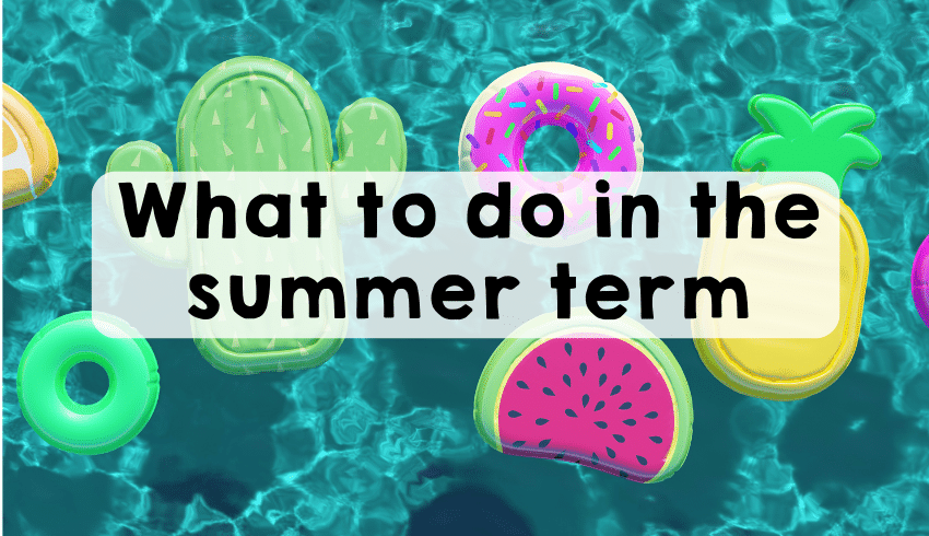 Inflatables in the pool and text reading "What to do in the summer term"